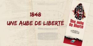 [EXPOSITION HORS LES MURS] 1848 : une aube de liberté. L’Abolition de l’esclavage en Guadeloupe