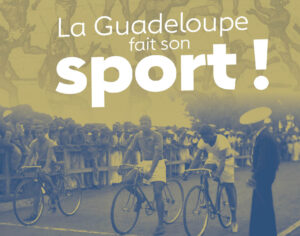 [EXPOSITION] "La Guadeloupe fait son sport !" - prolongation jusqu'au 8 novembre. 
