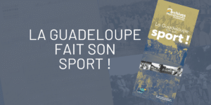 La Guadeloupe fait son sport !