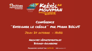 [KREYOL AN MOUVMAN - MOIS DU CREOLE] Conférence du jeudi 24 octobre à 18h30 : "enseigner le créole" avec Mirna Bolus