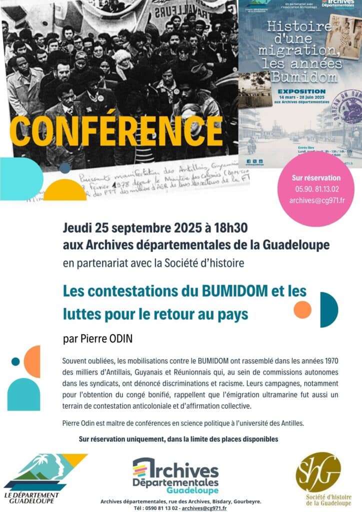 [CONFÉRENCE] Jeudi 25 septembre 2025 à 18h30 aux Archives départementales - 𝘀𝘂𝗿 𝗿𝗲́𝘀𝗲𝗿𝘃𝗮𝘁𝗶𝗼𝗻 Les Archives départementales et la Société d'histoire de la Guadeloupe vous proposent la conférence : Les contestations du BUMIDOM et les uttes pour le retour au pays par Pierre ODIN.