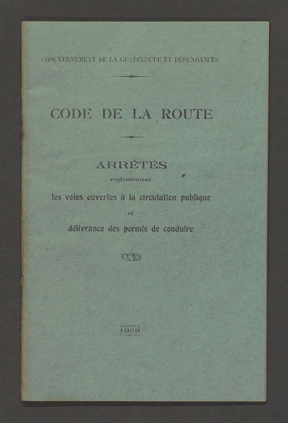 Code de la route en vigueur à la Guadeloupe, édition de 1939. Arch. dép. Guadeloupe, INC 1/6.