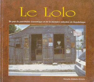 Le lolo, un pan du patrimoine économique et de la mémoire collective de Guadeloupe