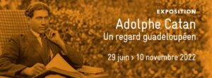 Exposition "Adolphe Catan, un regard Guadeloupéen"